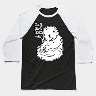 Sad and broke beaver Baseball T-Shirt